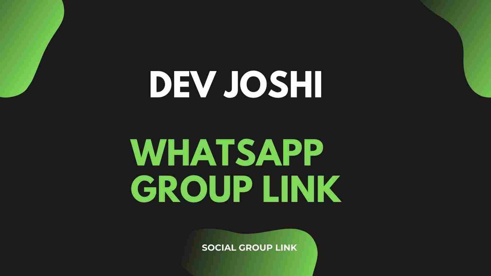 Dev joshi whatsapp group link – Best of 2024