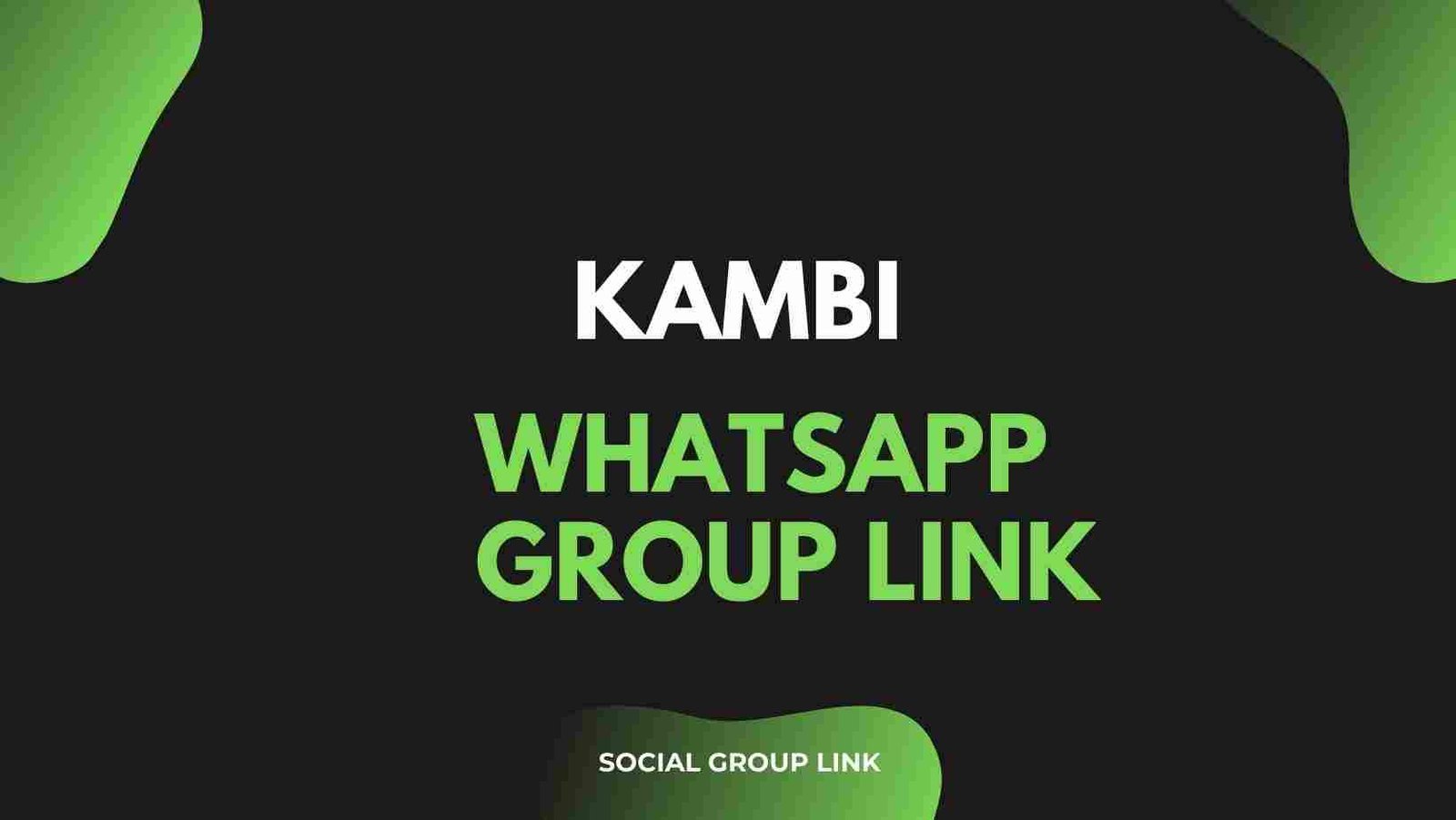 Join 100+ Kambi WhatsApp group link | Best of 2024