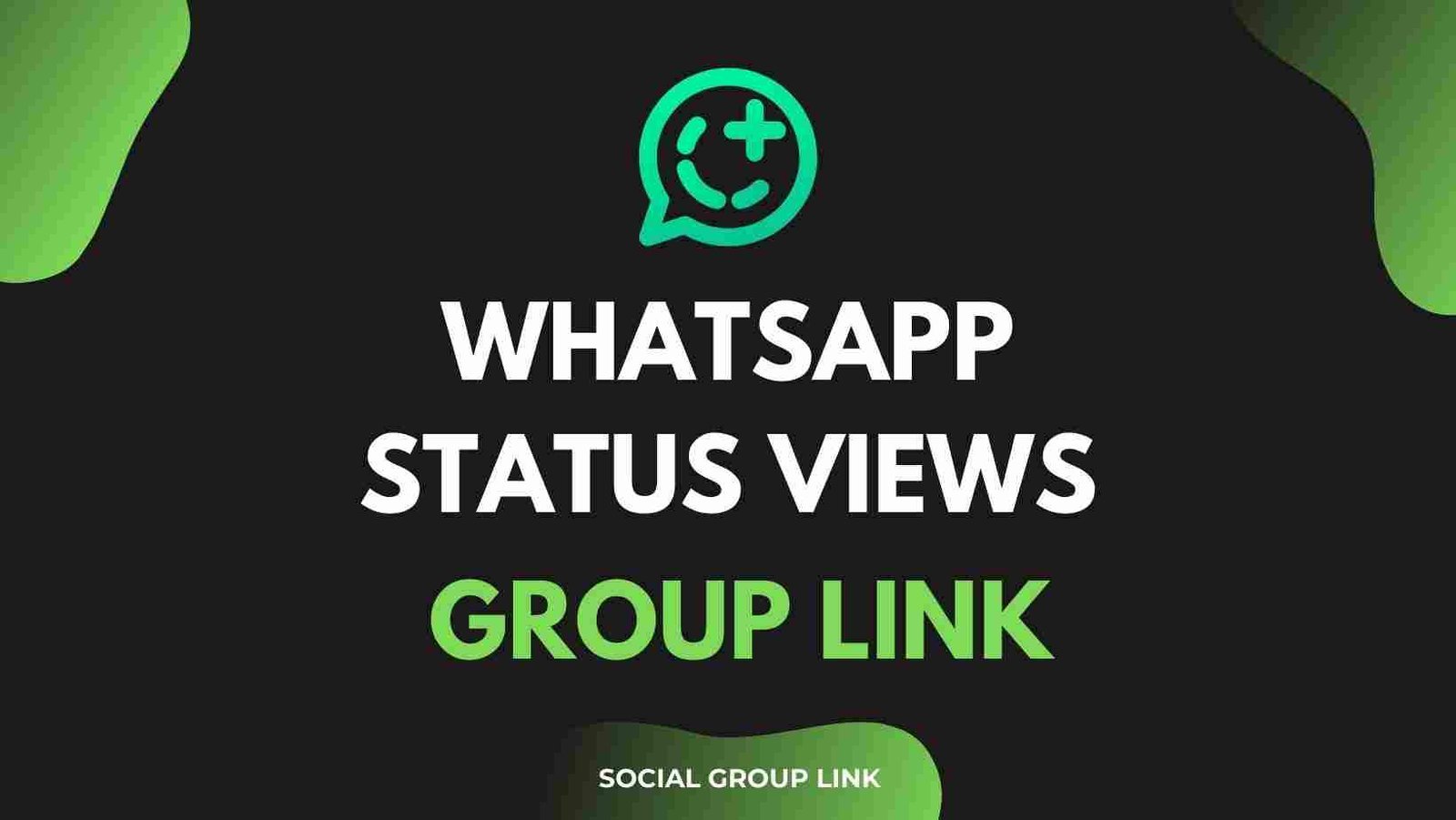 WhatsApp status views increase group link – Best of 2024