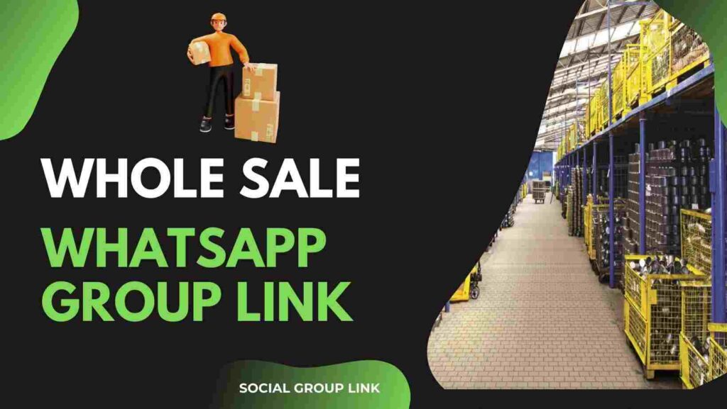 whole sale whatsapp group link